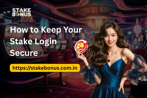 How to Keep Your Stake Login Secure